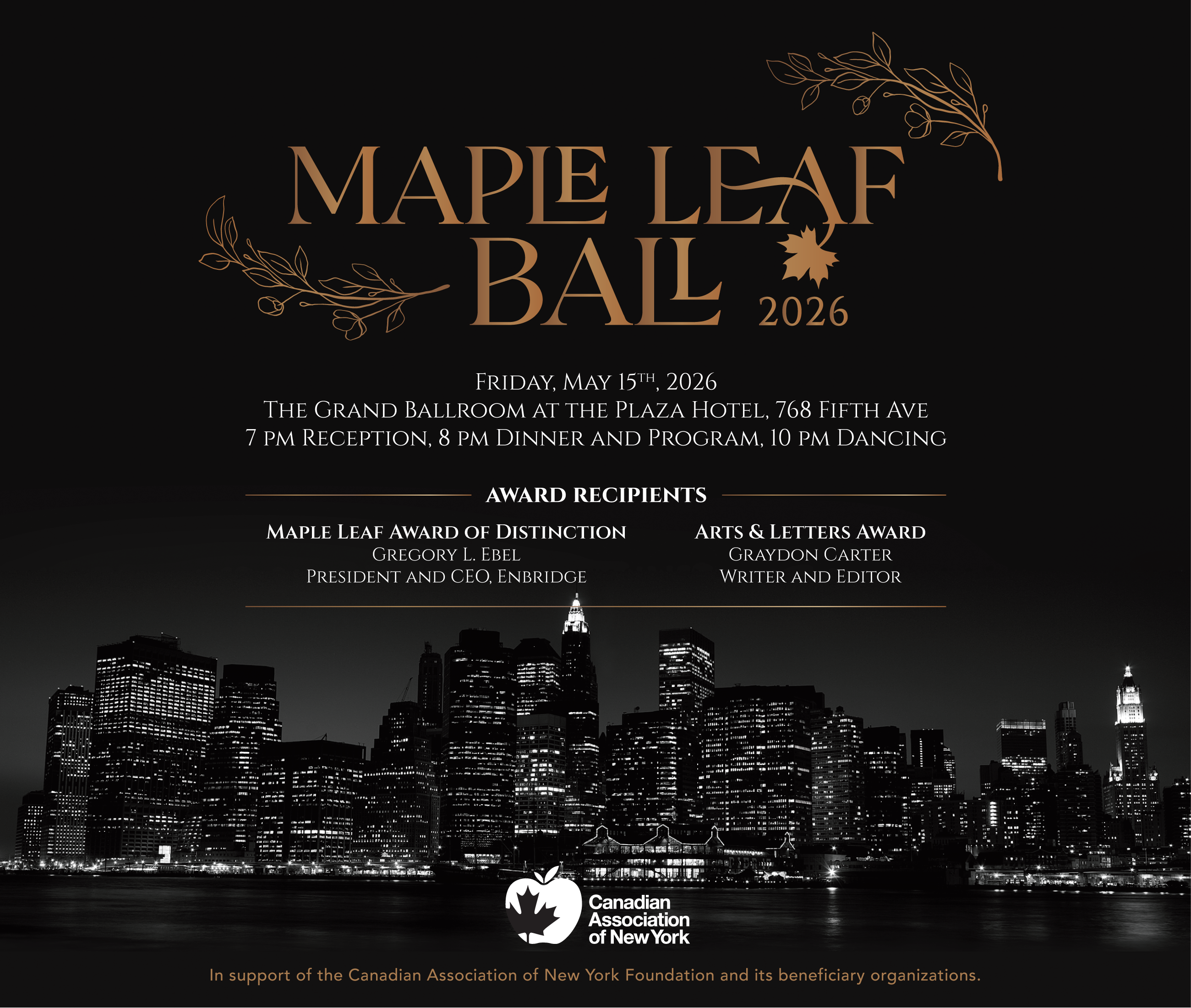 Maple Leaf Ball 2026. Friday, May 15, 2026. In support of the Canadian Association of New York Foundation and its beneficiary organizations.